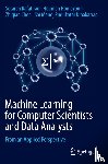 Rafatirad, Setareh, Homayoun, Houman, Chen, Zhiqian, Pudukotai Dinakarrao, Sai Manoj - Machine Learning for Computer Scientists and Data Analysts