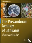 Motuza, Gediminas - The Precambrian Geology of Lithuania - An Integratory Study of the Platform Basement Structure and Evolution