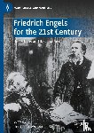  - Friedrich Engels for the 21st Century