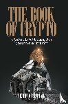 Arslanian, Henri - The Book of Crypto - The Complete Guide to Understanding Bitcoin, Cryptocurrencies and Digital Assets
