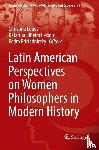  - Latin American Perspectives on Women Philosophers in Modern History