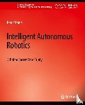 Stone, Peter - Intelligent Autonomous Robotics