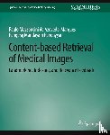 Azevedo-Marques, Paulo Mazzoncini de, Rangayyan, Rangaraj - Content-based Retrieval of Medical Images
