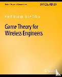 MacKenzie, Allen B., DaSilva, Luiz A. - Game Theory for Wireless Engineers