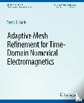 Sarris, Costas D. - Adaptive Mesh Refinement in Time-Domain Numerical Electromagnetics