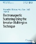 Al Sharkawy, Mohamed H, Demir, Veysel, Elsherbeni, Atef Z. - Electromagnetic Scattering using the Iterative Multi-Region Technique