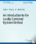 Peterson, Andrew, Bibby, Malcolm - An Introduction to the Locally Corrected Nystrom Method