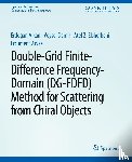 Alkan, Erdogan, Demir, Veysel, Elsherbeni, Atef, Arvas, Ercument - Double-Grid Finite-Difference Frequency-Domain (DG-FDFD) Method for Scattering from Chiral Objects