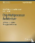 Olukotun, Kunle, Hammond, Lance, Laudon, James - Chip Multiprocessor Architecture