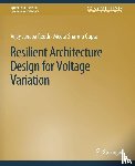 Reddi, Vijay Janapa, Gupta, Meeta Sharma - Resilient Architecture Design for Voltage Variation