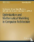 Sankaralingam, Karthikeyan, Ferris, Michael, Nowatzki, Tony, Estan, Cristian - Optimization and Mathematical Modeling in Computer Architecture