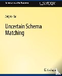 Gal, Avigdor - Uncertain Schema Matching