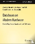 Ailamaki, Anastasia, Liarou, Erietta, Tozun, Pinar, Porobic, Danica - Databases on Modern Hardware