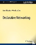 Loo, Boon Thau, Zhou, Wenchao - Declarative Networking