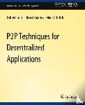 Pacitti, Esther, Akbaranian, Reza, El-Dick, Manal - P2P Techniques for Decentralized Applications