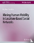 Gao, Huiji, Liu, Huan - Mining Human Mobility in Location-Based Social Networks