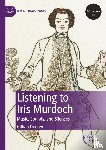 Dooley, Gillian - Listening to Iris Murdoch