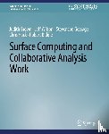Brown, Judith, Wilson, Jeff, Biddle, Robert, Hack, Chris - Surface Computing and Collaborative Analysis Work