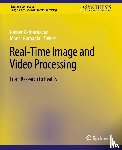 Kehtarnavaz, Nasser, Gamadia, Mark - Real-Time Image and Video Processing