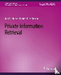 Yi, Xun, Paulet, Russell, Bertino, Elisa - Private Information Retrieval