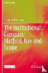 Friend, Michele Indira - The Institutional Compass: Method, Use and Scope