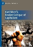 Raekstad, Paul - Karl Marx's Realist Critique of Capitalism