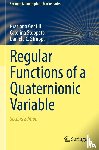 Gentili, Graziano, Stoppato, Caterina, Struppa, Daniele C. - Regular Functions of a Quaternionic Variable