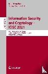  - Information Security and Cryptology – ICISC 2021