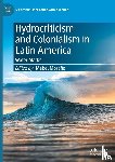  - Hydrocriticism and Colonialism in Latin America