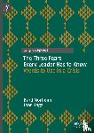 Norheim, Bard, Haga, Joar - The Three Fears Every Leader Has to Know