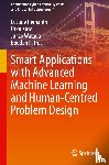 Hemanth, D. Jude, Kose, Utku, Watada, Junzo, Patrut, Bogdan - Smart Applications with Advanced Machine Learning and Human-Centred Problem Design