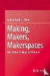  - Making, Makers, Makerspaces