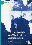  - U.S. Leadership in a World of Uncertainties