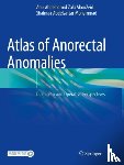 AbouZeid, Amr Abdelhamid Zaki, Mohammad, Shaimaa Abdelsattar - Atlas of Anorectal Anomalies