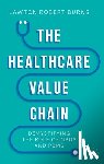 Burns, Lawton Robert - The Healthcare Value Chain