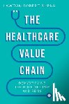 Burns, Lawton Robert - The Healthcare Value Chain