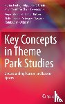 Freitag, Florian, Carla-Uhink, Filippo, Anton Clave, Salvador - Key Concepts in Theme Park Studies