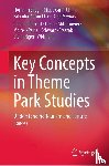 Freitag, Florian, Carla-Uhink, Filippo, Anton Clave, Salvador - Key Concepts in Theme Park Studies