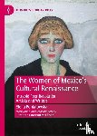  - The Women of Mexico's Cultural Renaissance