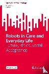  - Robots in Care and Everyday Life