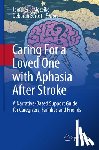 - Caring For a Loved One with Aphasia After Stroke