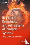 Janic, Milan - Resilience, Robustness, and Vulnerability of Transport Systems
