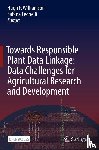  - Towards Responsible Plant Data Linkage: Data Challenges for Agricultural Research and Development