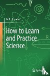 Prasanna, A. R. - How to Learn and Practice Science