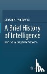 Yu, F. Richard, Yu, Angela W. - A Brief History of Intelligence