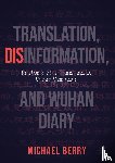 Berry, Michael - Translation, Disinformation, and Wuhan Diary
