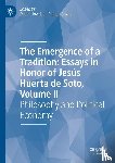  - The Emergence of a Tradition: Essays in Honor of Jesus Huerta de Soto, Volume II