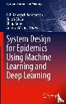  - System Design for Epidemics Using Machine Learning and Deep Learning