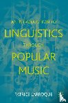 Larroque, Patrice - An Introduction to Linguistics through Popular Music