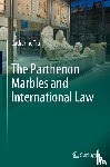 Titi, Catharine - The Parthenon Marbles and International Law
